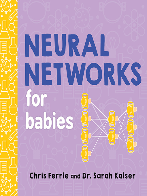 Title details for Neural Networks for Babies by Chris Ferrie - Available